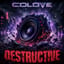 COLOVE - Destructive (DraMMA Remix)