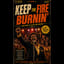 KEEP THE FIRE BURNIN’