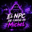 El NPC se Cansó de Michel