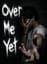 Over Me Yet