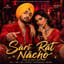 Sārī Rāt Nācho(Dance All Night Long)